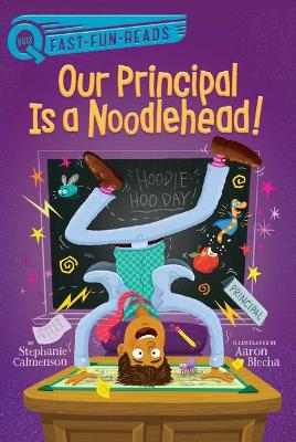 Our Principal Is a Noodlehead!: A Quix Book by Stephanie Calmenson