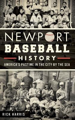 Newport Baseball History by Rick Harris