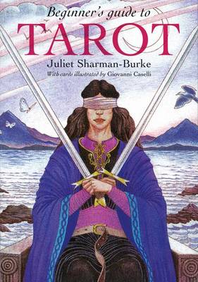 Beginner's Guide to Tarot by Juliet Sharman-Burke