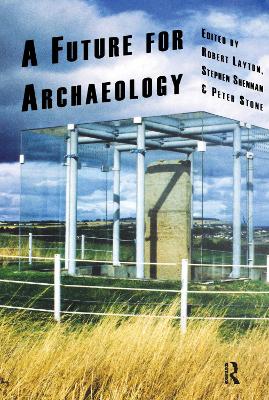 A Future for Archaeology by Robert Layton
