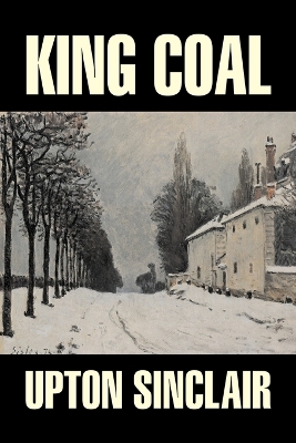 King Coal by Upton Sinclair, Fiction, Classics, Literary book