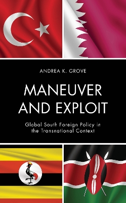 Maneuver and Exploit: Global South Foreign Policy in the Transnational Context book