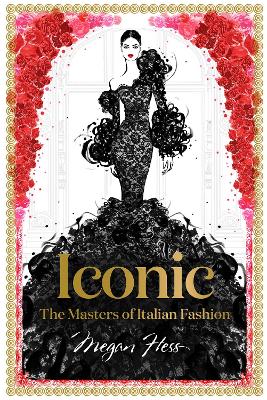 Iconic: The Masters of Italian Fashion book