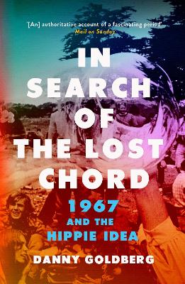 In Search of the Lost Chord by Danny Goldberg