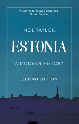 Estonia: A Modern History by Neil Taylor