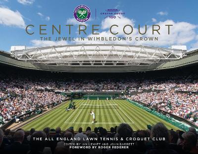 Centre Court: The Jewel In Wimbledon's Crown book