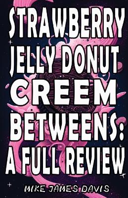 Strawberry Jelly Donut Creem Betweens: A Full Review book