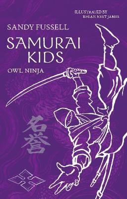 Samurai Kids 2: Owl Ninja by Sandy Fussell