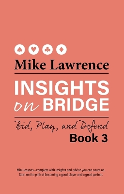 Insights on Bridge Book 3: Bid, Play, and Defend book