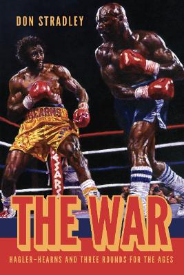 The War: Hagler-Hearns and Three Rounds for the Ages book