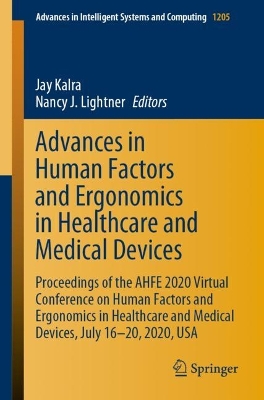Advances in Human Factors and Ergonomics in Healthcare and Medical Devices: Proceedings of the AHFE 2020 Virtual Conference on Human Factors and Ergonomics in Healthcare and Medical Devices, July 16-20, 2020, USA book