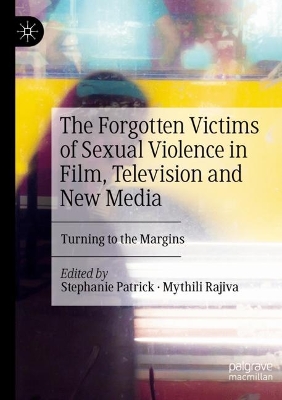 The Forgotten Victims of Sexual Violence in Film, Television and New Media: Turning to the Margins book