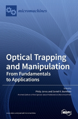 Optical Trapping and Manipulation: From Fundamentals to Applications book