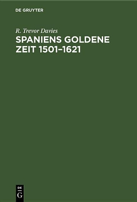 Spaniens Goldene Zeit 1501-1621 book