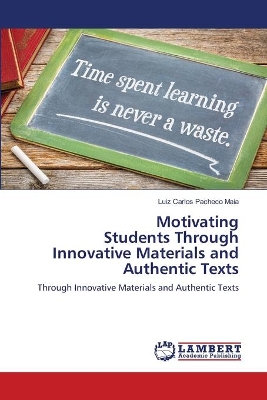 Motivating Students Through Innovative Materials and Authentic Texts book