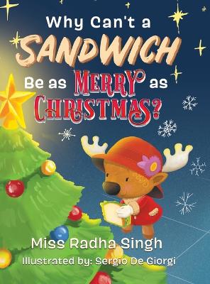 Why Can't a Sandwich Be as Merry as Christmas? by Miss Radha Singh
