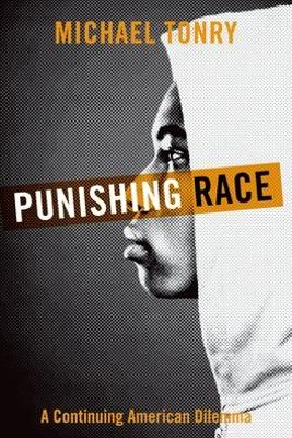 Punishing Race by Michael Tonry