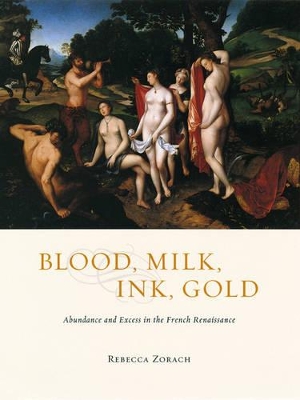 Blood, Milk, Ink, Gold by Rebecca Zorach