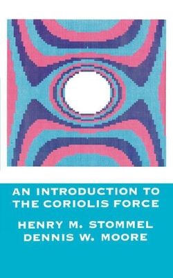 An Introduction to the Coriolis Force by Henry Stommel