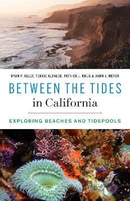 Between the Tides in California: Exploring Beaches and Tidepools book