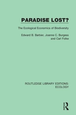 Paradise Lost?: The Ecological Economics of Biodiversity by Edward B. Barbier