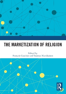 The Marketization of Religion by François Gauthier