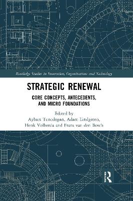 Strategic Renewal: Core Concepts, Antecedents, and Micro Foundations book