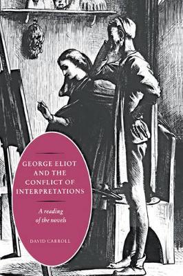 George Eliot and the Conflict of Interpretations book