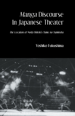 Manga Discourse in Japanese Theater by Yoshiko Fukushima