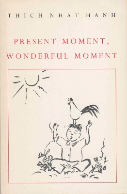 Present Moment, Wonderful Moment by Thich Nhat Hanh