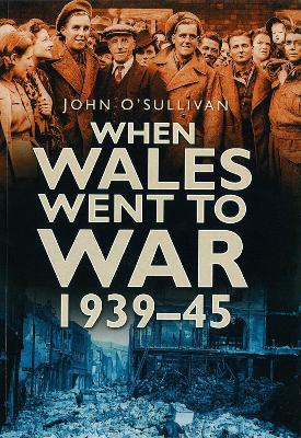 When Wales Went to War 1939-45 book