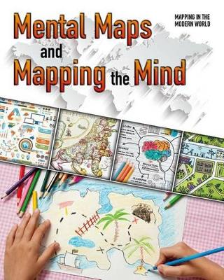 Mental Maps and Mapping the Mind by Enzo George