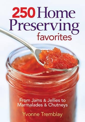 250 Home Preserving Favorites book