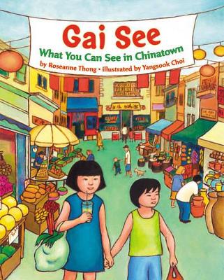 Gai See: What You Can See in Chinatow book