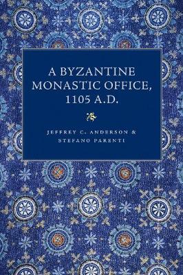 Byzantine Monastic Office, A.D. 1105 book
