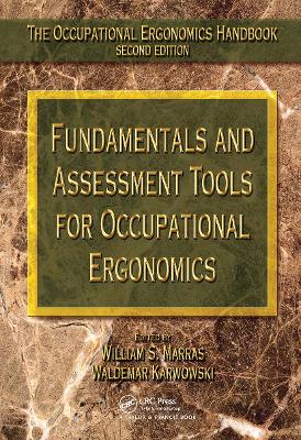 Fundamentals and Assessment Tools for Occupational Ergonomics by Waldemar Karwowski