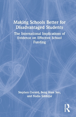 Making Schools Better for Disadvantaged Students: The International Implications of Evidence on Effective School Funding by Stephen Gorard