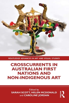 Crosscurrents in Australian First Nations and Non-Indigenous Art by Sarah Scott