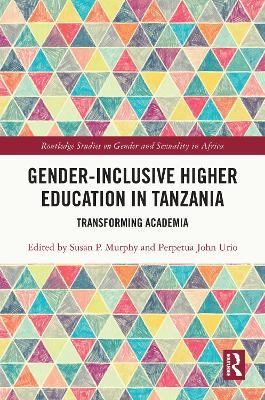 Gender-Inclusive Higher Education in Tanzania: Transforming Academia book