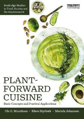 Plant-Forward Cuisine: Basic Concepts and Practical Applications book