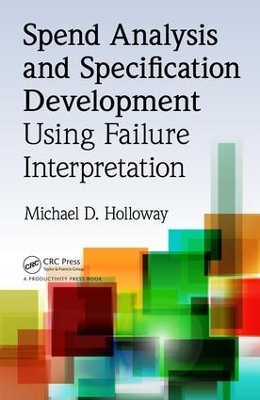 Spend Analysis and Specification Development Using Failure Interpretation by Michael D. Holloway