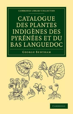 Catalogue des plantes indigènes des Pyrénées et du Bas Languedoc: Avec des notes et observations sur les espèces nouvelles ou peu connues book