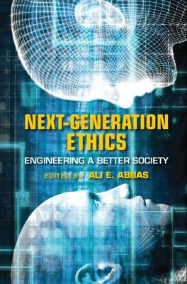 Next-Generation Ethics: Engineering a Better Society book