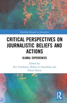 Critical Perspectives on Journalistic Beliefs and Actions by Eric Freedman