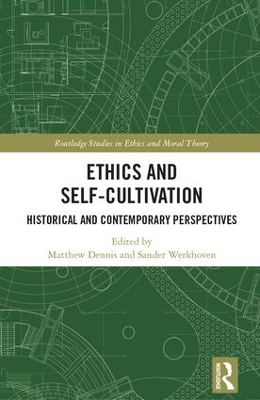 Ethics and Self-Cultivation by Matthew Dennis