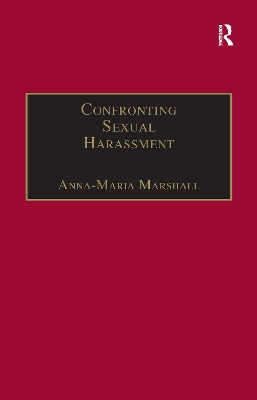 Confronting Sexual Harassment: The Law and Politics of Everyday Life by Anna-Maria Marshall