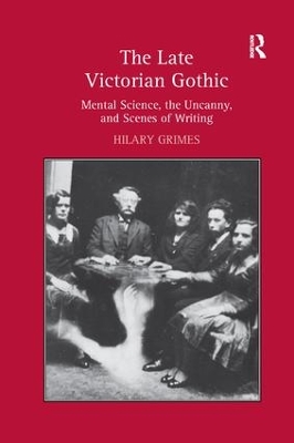 The Late Victorian Gothic by Hilary Grimes