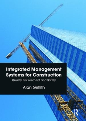Integrated Management Systems for Construction by Alan Griffith