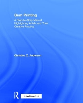 Gum Printing by Christina Anderson
