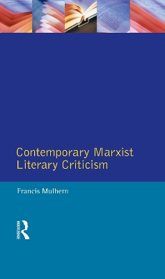 Contemporary Marxist Literary Criticism by Francis Mulhern